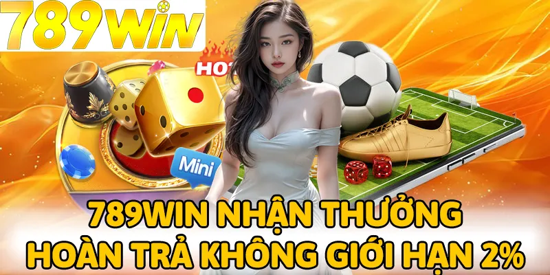 Hoàn trả tức thì là ưu đãi 789Win nhận thưởng rất được yêu thích